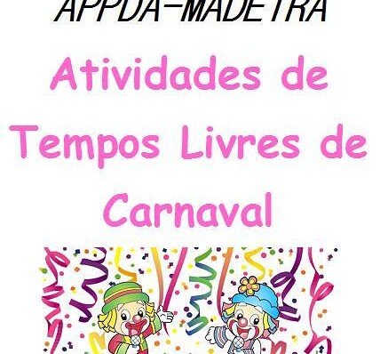 Atividades de tempos livres de Carnaval, para todas as crianças e jovens com perturbações do desenvolvimento e autismo.