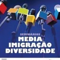  Seminário "Media, Imigração e Diversidade"