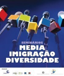 Seminário "Media, Imigração e Diversidade"