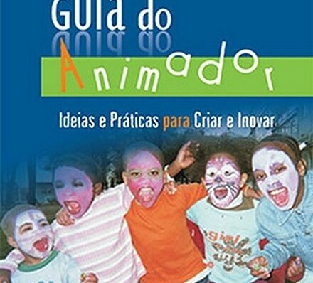 Guia do Animador: Ideias práticas para criar e inovar