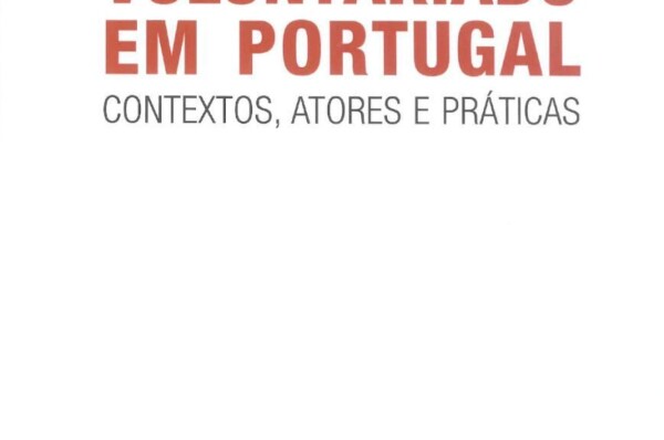 Voluntariado em Portugal – Contextos, Atores e Práticas