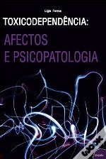 Toxicodependência: Afectos e Psicologia