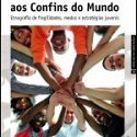  Da Casa da Juventude aos Confins do Mundo