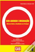 Sem-Abrigo e Imigração – Olhares sobre a realidade em Portugal