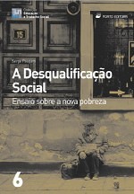 A Desqualificação Social – Ensaio sobre a nova pobreza