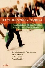 Um Olhar sobre a Pobreza  – Vulnerabilidade e exclusão social no Portugal contemporâneo