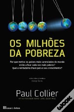 Os Milhões da Pobreza – Por que motivo os países mais carenciados do mundo estão a ficar cada vez mais pobres? Qual a verdadeira chave para o seu crescimento?