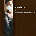  Família e Toxicodependência