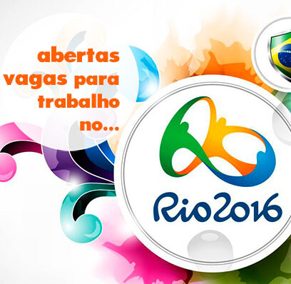 Rio de Janeiro 2016 – queres trabalhar nos Jogos Olímpicos do Rio?