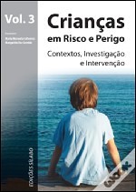 Crianças em Risco e Perigo – Contextos, Investigação e Intervenção (Volume 3)