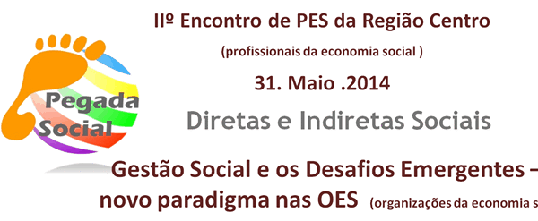 II Encontro de PES – Região Centro "Gestão Social e os desafios emergentes das Organizações de Economia Social"