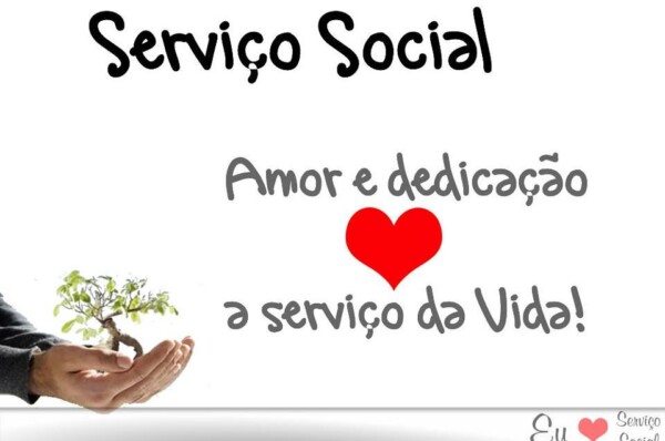 Serviço Social, amor e dedicação a serviço  da Vida