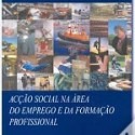  Acção Social na Área do Emprego e da Formação Profissional