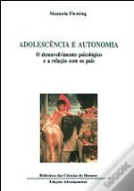 Adolescência e Autonomia – O desenvolvimento Psicológico e a Relação com os Pais