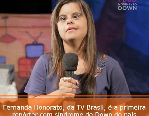 Fernanda Honorato, da TV Brasil, é a primeira repórter com síndrome de Down do país
