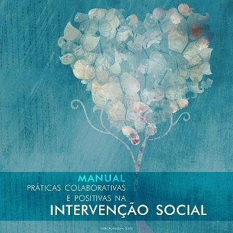 Manual :Práticas Colaborativas e Positivas na Intervenção Social