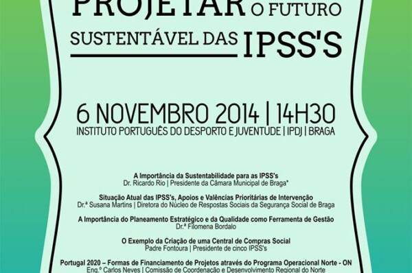 Seminário "Projetar o Futuro Sustentável das IPSS's"