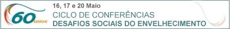Ciclo de Conferências e Palestras sobre os Desafios Sociais do Envelhecimento