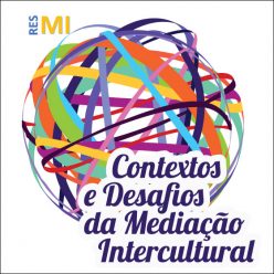 I Congresso Internacional da RESMI: Contextos e Desafios da Mediação Intercultural