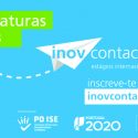  Candidaturas  INOV Contacto – Estágios Internacionais Renumerados- 250 vagas ( todas as áreas)