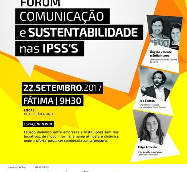  Forum ” Comunicação e Sustentabilidade nas IPSS’s”