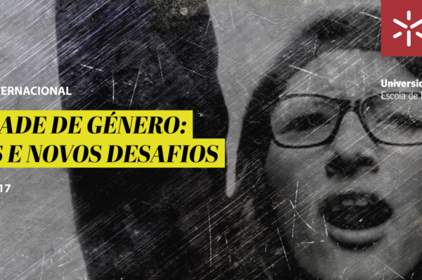 Congresso Internacional – Igualdade de Género: Velhos e Novos Desafios – Entrada Gratuita