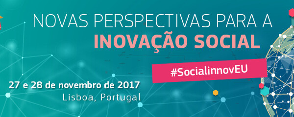 Conferência “Novas Perspetivas para a Inovação Social” | 27 e 28 de novembro, em Lisboa