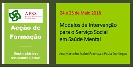 Acção Formação APSS – Modelos de Intervenção para o Serviço Social em Saúde Mental