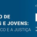  PÓS-GRADUAÇÃO EM PROTEÇÃO DE CRIANÇAS E JOVENS: ENTRE O RISCO E A JUSTIÇA