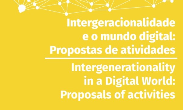 Intergeracionalidade e o mundo digital: Propostas de atividades