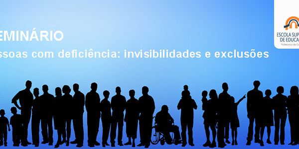 Seminário “Pessoas com deficiência: invisibilidades e exclusões”