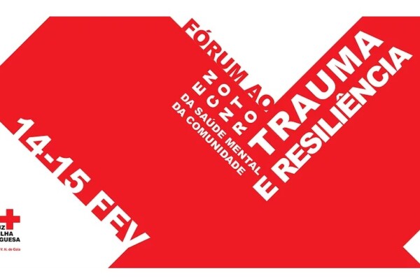 Fórum Ao Encontro da Saúde Mental Comunidade: Trauma e Resiliência [14 e 15 Fevereiro 2019]