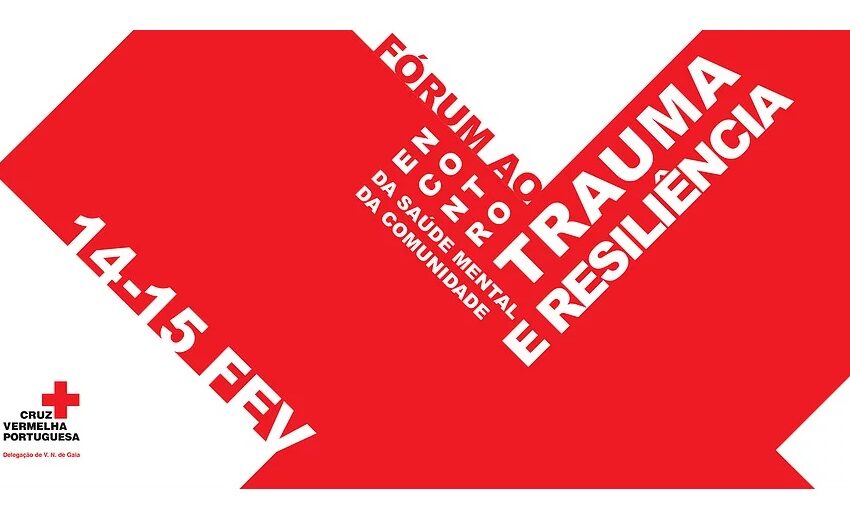  Fórum Ao Encontro da Saúde Mental Comunidade: Trauma e Resiliência [14 e 15 Fevereiro 2019]