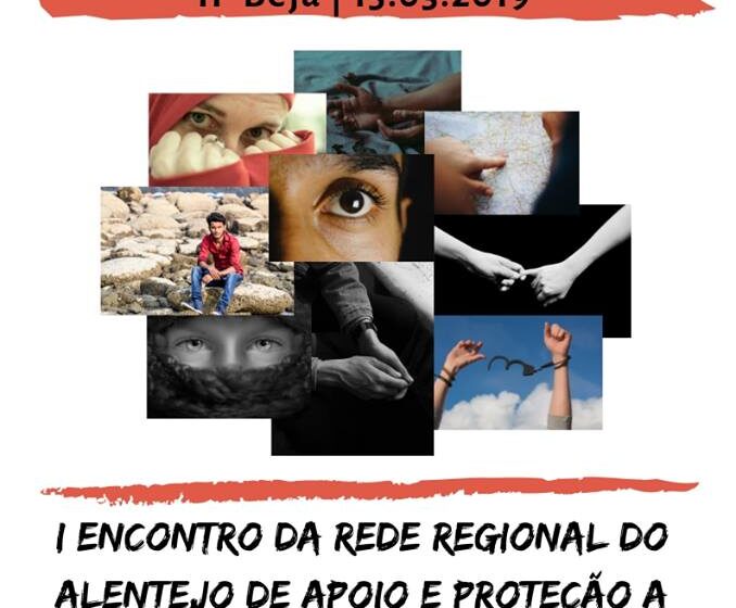  I Encontro da Rede Regional do Alentejo de Apoio e Proteção a Vítimas de Tráfico de Seres Humanos