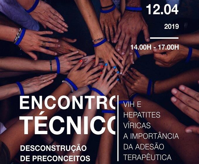  Encontro Técnico “A Desconstrução de Preconceitos” – VIH e Hepatites Víricas, a importância da adesão terapêutica