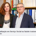  Entrevista :A especialização em Serviço Social na Saúde é extremamente necessária