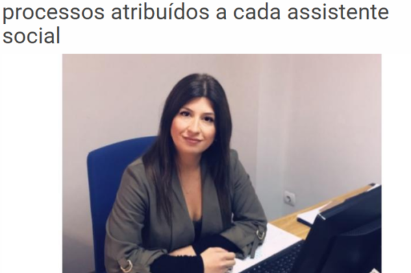 Entrevista “Preocupa-nos o elevado número de processos atribuídos a cada assistente social “