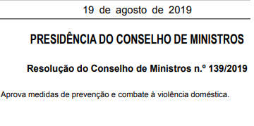 Resolução do Conselho de Ministros n.º 139/2019 “Medidas de prevenção e combate à violência doméstica”