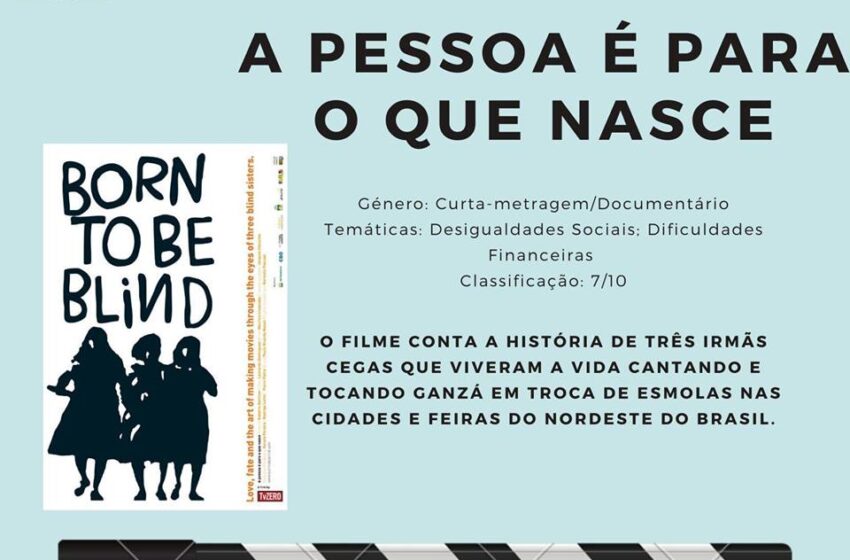  Documentário : A pessoa é para o que nasce