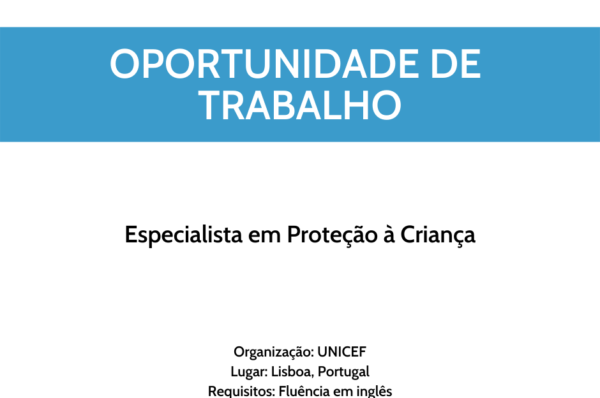 UNICEF Portugal encontra-se a recrutar Especialista em Proteção à Criança