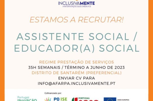 Inclusivamente encontra-se a recrutar Assistente Social ou Educador Social