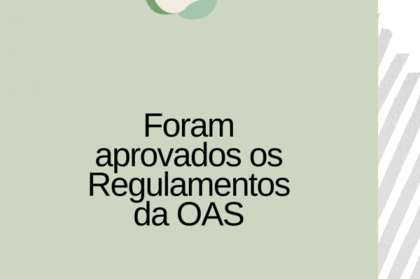 FORAM APROVADOS OS REGULAMENTOS DA OAS