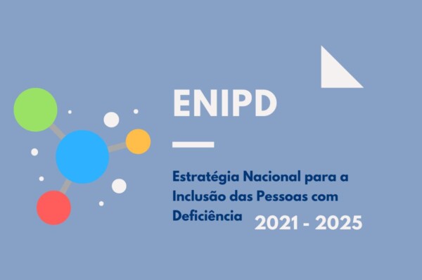 ENIPD | Contributos para a revisão da Estratégia Nacional para a Inclusão das Pessoas com Deficiência 2021-2025