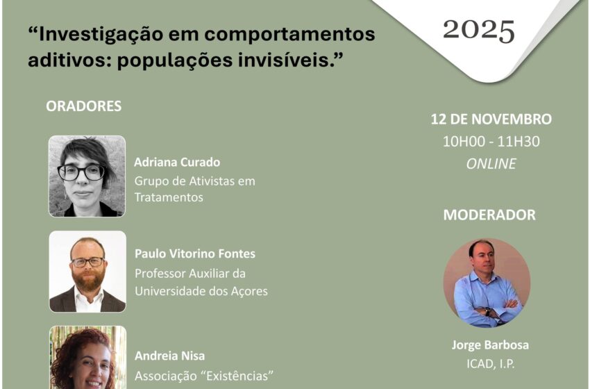  Videoconferência ICAD: “Investigação em comportamentos aditivos: populações invisíveis”